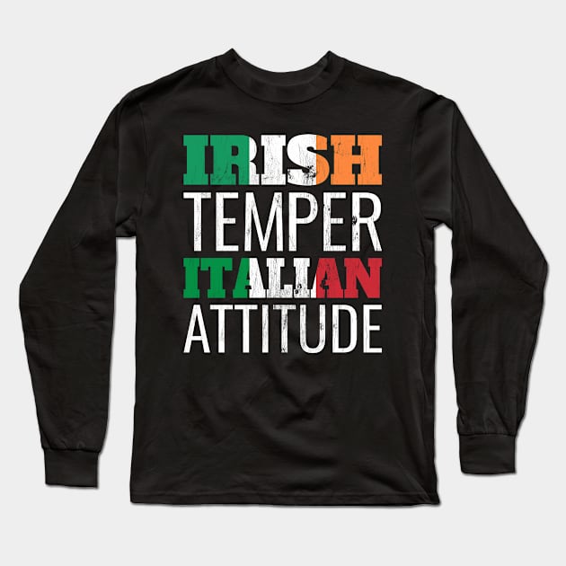 Irish Temper Italian Attitude St Patrick's Day Long Sleeve T-Shirt by BramCrye